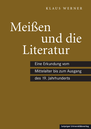Meißen und die Literatur von Werner,  Klaus