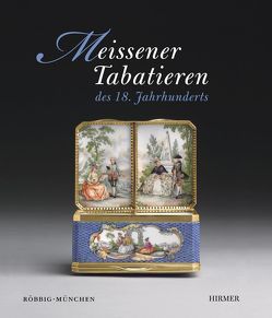 Meissener Tabatieren des 18. Jahrhunderts von Beaucamp-Markowsky,  Barbara