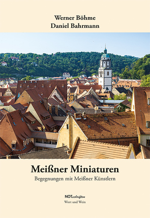 Meißner Miniaturen von Bahrmann,  Daniel, Böhme,  Werner