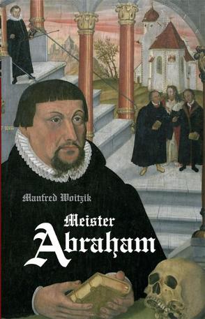 Meister Abraham von Woitzik,  Manfred