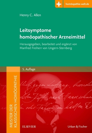 Meister der klassischen Homöopathie. Leitsymptome homöopathischer Arzneimittel von Allen,  Henry C, Ungern-Sternberg,  Manfred von