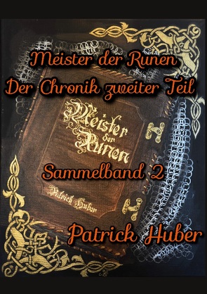 Meister der Runen – Der Chronik zweiter Teil von Huber,  Patrick