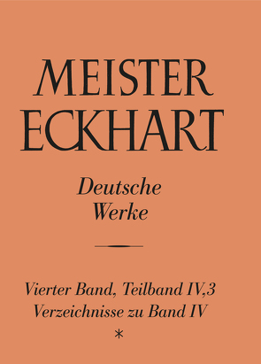 Meister Eckhart. Deutsche Werke Band 4,3: Verzeichnisse zu Band 4 von Steer,  Georg