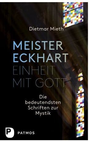 Meister Eckhart – Einheit mit Gott von Mieth,  Dietmar