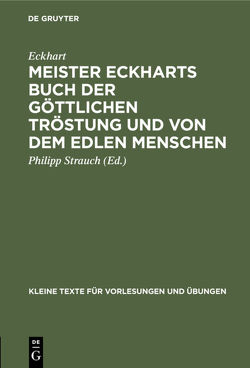 Meister Eckharts Buch der göttlichen Tröstung und von dem edlen Menschen von Eckhart, Strauch,  Philipp