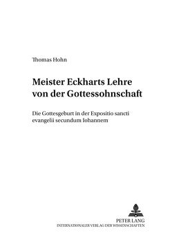 Meister Eckharts Lehre von der Gottessohnschaft von Hohn,  Thomas