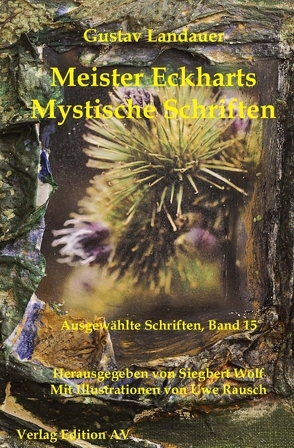 Meister Eckharts -Mystische Schriften von Landauer,  Gustav, Rausch,  Uwe, Wolf,  Siegbert