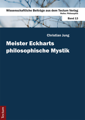 Meister Eckharts philosophische Mystik von Jung,  Christian