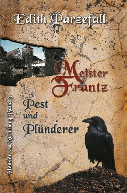 Meister Frantz – Pest und Plünderer von Parzefall,  Edith
