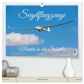Meister in der Schwebe: Segelflugzeuge (hochwertiger Premium Wandkalender 2024 DIN A2 quer), Kunstdruck in Hochglanz von CALVENDO,  CALVENDO