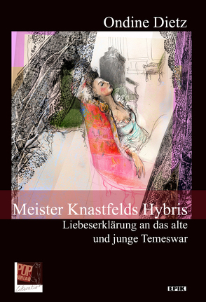 Meister Knastfelds Hybris von Dietz,  Ondine, Pop,  Traian, Schmidt,  Libuse