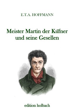 Meister Martin der Küfner und seine Gesellen von Hoffmann,  E T A