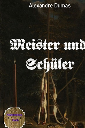Meister und Schüler von Brendel,  Walter, Dumas d.Ä.,  Alexandre