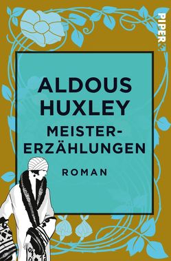 Meistererzählungen von Herlitschka,  Herberth E., Huxley,  Aldous, Schlüter,  Herbert