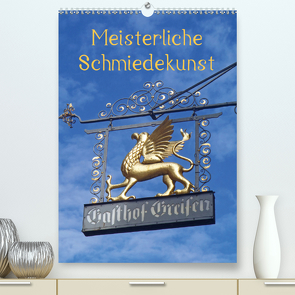 Meisterliche Schmiedekunst (Premium, hochwertiger DIN A2 Wandkalender 2021, Kunstdruck in Hochglanz) von Andersen,  Ilona
