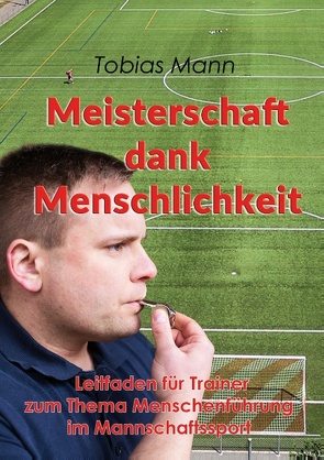 Meisterschaft dank Menschlichkeit von Mann,  Tobias