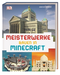 Meisterwerke bauen in Minecraft® von Kearney,  Kirsten