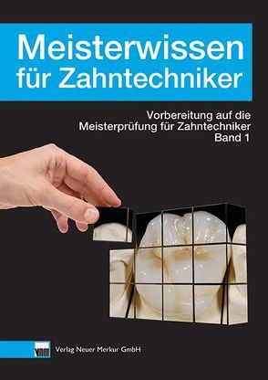 Meisterwissen für Zahntechniker, Band 1 von Dr. Hellmann,  Daniel, Ohlendorf,  Klaus
