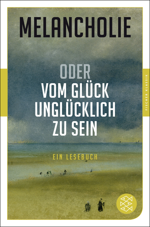 Melancholie oder Vom Glück, unglücklich zu sein von Sillem,  Peter