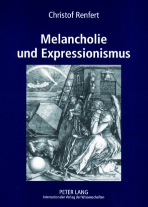 Melancholie und Expressionismus von Renfert,  Christof