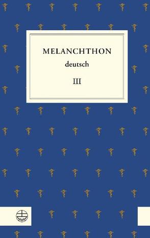 Melanchthon deutsch III von Frank,  Günter, Melanchthon,  Philipp, Schneider,  Martin