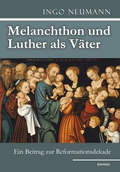 Melanchthon und Luther als Väter von Neumann,  Ingo