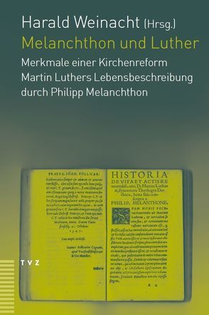 Melanchthon und Luther von Weinacht,  Harald