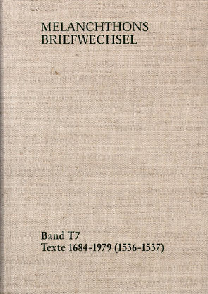 Melanchthons Briefwechsel / Band T 7: Texte 1684-1979 (1536–1537) von Hein,  Heidi, Melanchthon,  Philipp, Mundhenk,  Christine, Scheible,  Heinz, Steiniger,  Judith
