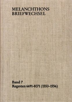Melanchthons Briefwechsel / Band 7: Regesten 6691-8071 (1553–1556) von Melanchthon,  Philipp, Scheible,  Heinz, Thüringer,  Walter