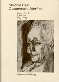 Melanie Klein: Gesammelte Schriften / Band I,2: Schriften 1920–1945, Teil 2 von Brühmann,  Horst, Cycon,  Ruth, Erb,  Hermann, Klein,  Melanie, Vorkamp,  Gerhard, Vorspohl,  Elisabeth