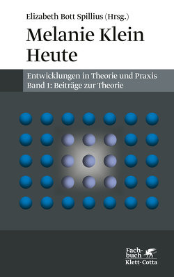 Melanie Klein Heute. Entwicklungen in Theorie und Praxis (Melanie Klein Heute. Entwicklungen in Theorie und Praxis, Bd. 1) von Bott-Spillius,  Elizabeth, Vorspohl,  Elisabeth