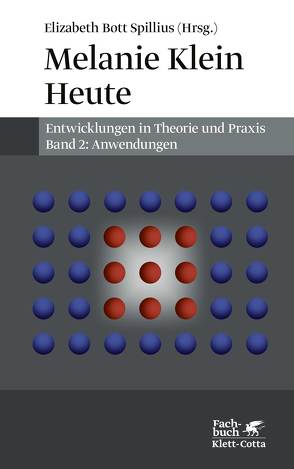 Melanie Klein Heute. Entwicklungen in Theorie und Praxis (Melanie Klein Heute. Entwicklungen in Theorie und Praxis, Bd. 2) von Bott-Spillius,  Elizabeth, Vorspohl,  Elisabeth