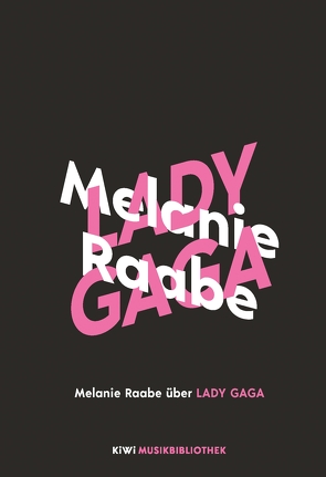 Melanie Raabe über Lady Gaga von Raabe,  Melanie