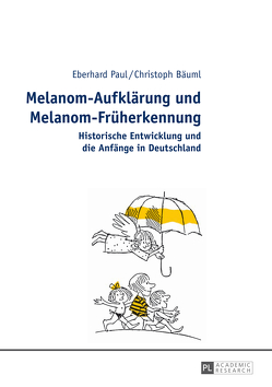 Melanom-Aufklärung und Melanom-Früherkennung von Bäuml,  Christoph, Paul,  Eberhard