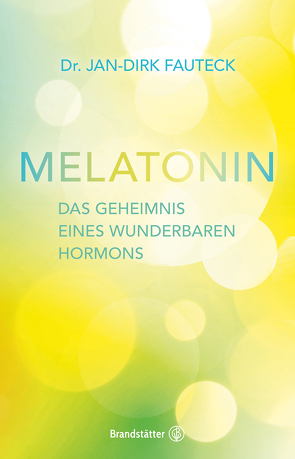 Melatonin von Fauteck,  Dr. Jan-Dirk