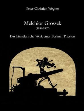 Melchior Grossek (1889-1967) von Grossek,  Melchior, Wegner,  Peter-Christian