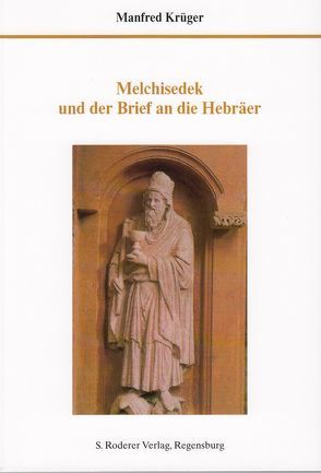 Melchisedek und der Brief an die Hebräer von Krüger,  Manfred
