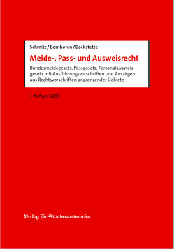 Melde-, Pass- und Ausweisrecht von Bockstette,  Rainer, Bornhofen,  Heinrich, Schmitz,  Heribert