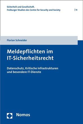 Meldepflichten im IT-Sicherheitsrecht von Schneider,  Florian
