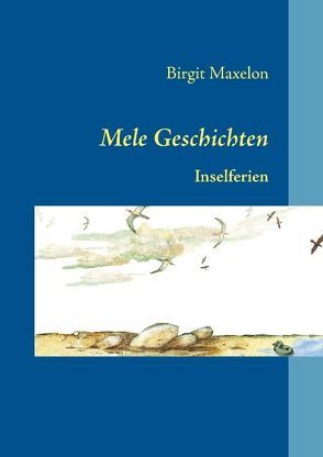Mele Geschichten von Maxelon,  Birgit