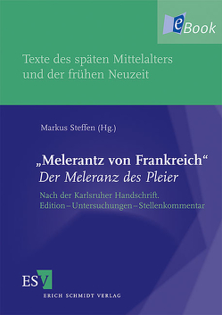 ‚Melerantz von Frankreich‘ – Der Meleranz des Pleier von Steffen,  Markus