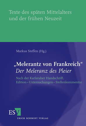 ‚Melerantz von Frankreich‘ – Der Meleranz des Pleier von Steffen,  Markus