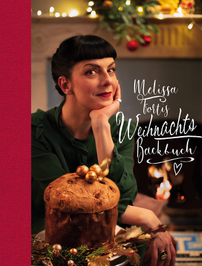 Melissa Fortis Weihnachts-Backbuch von Forti,  Melissa, Raue,  Tim