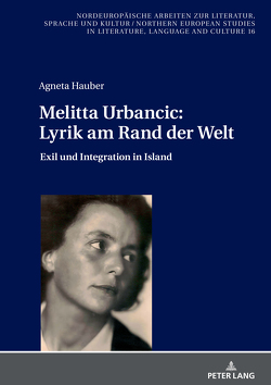 Melitta Urbancic: Lyrik am Rand der Welt von Hauber,  Agneta