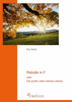 Melodie in F oder Die große Liebe meines Lebens von West,  Pia