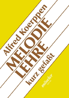 Melodielehre kurz gefasst von Koerppen,  Alfred