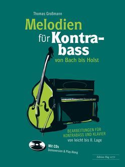 Melodien für Kontrabass – von Bach bis Holst von Grossmann,  Thomas