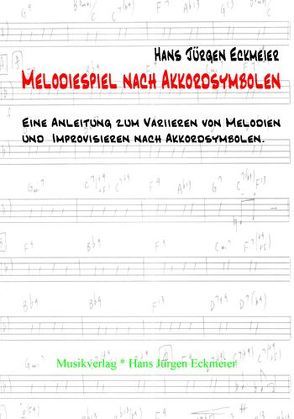 Melodiespiel nach Akkordsymbolen von Eckmeier,  Hans J