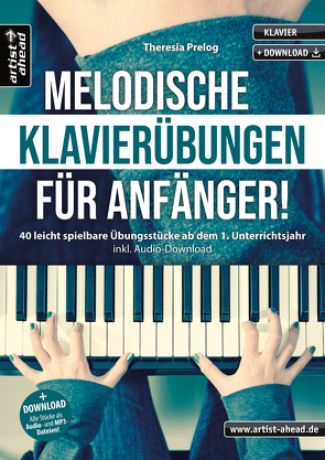 Melodische Klavierübungen für Anfänger! von Prelog,  Theresia