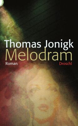 Melodram von Jonigk,  Thomas